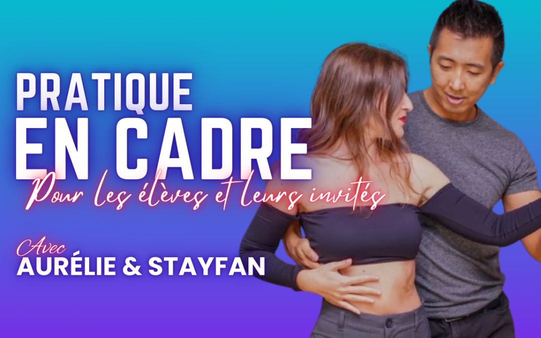 pratique encadrée avec aurélie et stayfan dansante bachata débutant